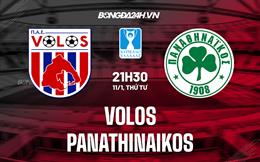 Nhận định Volos vs Panathinaikos 21h30 ngày 11/1 (Cúp quốc gia Hy Lạp 2022/23)