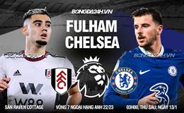 Nhận định Fulham vs Chelsea (03h00 ngày 13/1): Lún sâu vào khủng hoảng