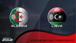 Nhận định -  Algeria vs Libya 2h00 ngày 14/1 (CHAN 2022)