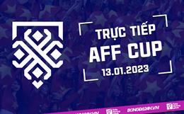 Trực tiếp AFF Cup tối nay 13/1/2023 (Link xem VTV5, VTV Cần Thơ, FPT Play)