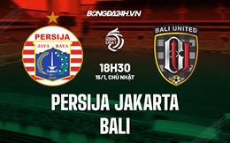 Nhận định Persija Jakarta vs Bali 18h30 ngày 15/1 (VĐQG Indonesia 2022/23)