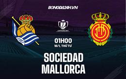 Nhận định Sociedad vs Mallorca (01h00 ngày 18/1): Không dễ dàng