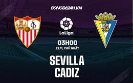 Nhận định -  Sevilla vs Cadiz 3h00 ngày 22/1 (La Liga 2022/23)