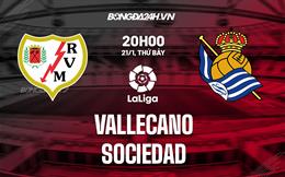 Nhận định -  Vallecano vs Sociedad 20h00 ngày 21/1 (La Liga 2022/23)