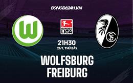 Nhận định -  Wolfsburg vs Freiburg 21h30 ngày 21/1 (Bundesliga 2022/23)