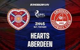 Nhận định bóng đá Hearts vs Aberdeen 2h45 ngày 19/1 (VĐQG Scotland 2022/23)