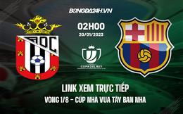 Link xem trực tiếp Ceuta vs Barca 2h00 ngày 20/1 (Cúp nhà vua TBN 2022/23)