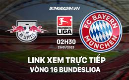 Link xem trực tiếp Leipzig vs Bayern 2h30 ngày 21/1 (Bundesliga 2022/23)