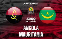 Nhận định -  Angola vs Mauritania 23h00 ngày 20/1 (CHAN 2022)