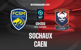 Nhận định Sochaux vs Caen 0h30 ngày 21/1 (Hạng 2 Pháp 2022/23)