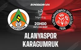 Nhận định Alanyaspor vs Karagumruk 20h00 ngày 22/1 (VĐQG Thổ Nhĩ Kỳ 2022/23)