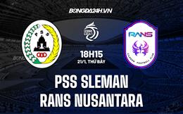 Nhận định PSS Sleman vs RANS Nusantara 18h15 ngày 21/1 (VĐQG Indonesia 2022/23)