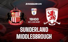 Nhận định Sunderland vs Middlesbrough 19h00 ngày 22/1 (Hạng Nhất Anh 2022/23)