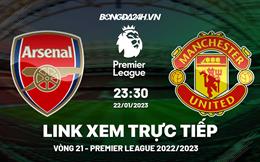 Link xem Arsenal vs MU trực tiếp Ngoại Hạng Anh 2023 hôm nay ở đâu ?