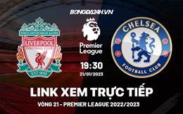 Link xem Liverpool vs Chelsea trực tiếp Ngoại Hạng Anh 2023 hôm nay ở đâu ?