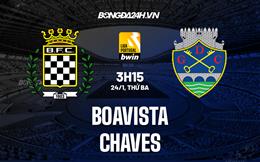 Nhận định Boavista vs Chaves 3h15 ngày 24/1 (VĐQG Bồ Đào Nha 2022/23)