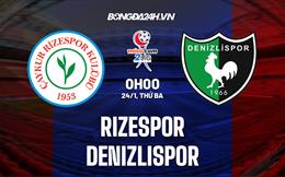 Nhận định Rizespor vs Denizlispor 0h00 ngày 24/1 (Hạng 2 Thổ Nhĩ Kỳ 2022/23)