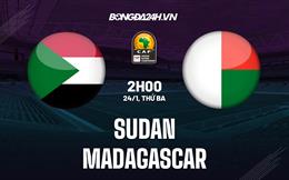 Nhận định - dự đoán Sudan vs Madagascar 2h00 ngày 24/1 (CHAN 2022)
