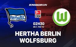 Nhận định -  Hertha Berlin vs Wolfsburg 2h30 ngày 25/1 (Bundesliga 2022/23)