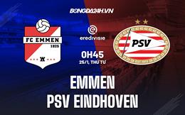 Nhận định Emmen vs PSV Eindhoven 0h45 ngày 25/1 (VĐQG Hà Lan 2022/23)