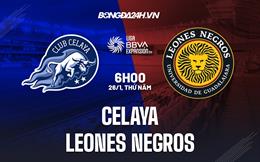 Nhận định - dự đoán Celaya vs Leones 6h00 ngày 26/1  (Hạng 2 Mexico 2023)