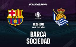 Nhận định Barca vs Sociedad (3h00 ngày 26/1): Vượt khó được không?