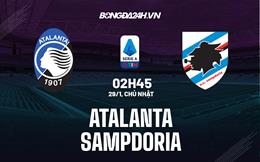 Nhận định -  Atalanta vs Sampdoria 2h45 ngày 29/1 (Serie A 2022/23)