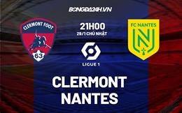 Nhận định -  Clermont vs Nantes 21h00 ngày 29/1 (Ligue 1 2022/23)