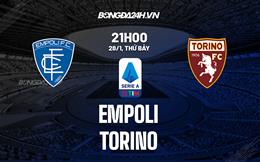 Nhận định -  Empoli vs Torino 21h00 ngày 28/1 (Serie A 2022/23)