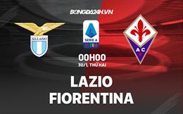 Nhận định -  Lazio vs Fiorentina 0h00 ngày 30/1 (Serie A 2022/23)