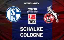 Nhận định -  Schalke vs Cologne 21h30 ngày 29/1 (Bundesliga 2022/23)