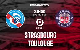 Nhận định -  Strasbourg vs Toulouse 21h00 ngày 29/1 (Ligue 1 2022/23)