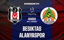 Nhận định Besiktas vs Alanyaspor 0h00 ngày 28/1 (VĐQG Thổ Nhĩ Kỳ 2022/23)