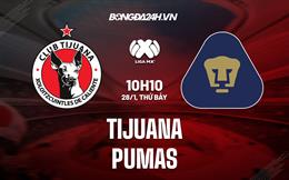 Nhận định -  Tijuana vs Pumas 10h05 ngày 28/1 (VĐQG Mexico 2023)