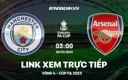 Link xem Man City vs Arsenal trực tiếp Cúp FA 2023 ở đâu ?