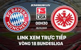 Link xem trực tiếp Bayern vs Frankfurt 0h30 ngày 29/1 (Bundesliga 2022/23)