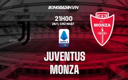 Nhận định bóng đá Juventus vs Monza 23h00 ngày 25/5 (Serie A 2023/24)