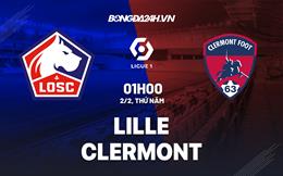 Nhận định -  Lille vs Clermont 1h00 ngày 2/2 (Ligue 1 2022/23)