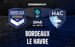 Nhận định - dự đoán Bordeaux vs Le Havre 2h45 ngày 1/2 (Hạng 2 Pháp 2022/23)
