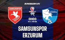 Nhận định Samsunspor vs Erzurum 0h00 ngày 31/1 (Hạng 2 Thổ Nhĩ Kỳ 2022/23)