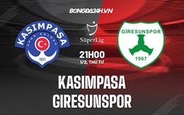 Nhận định Kasimpasa vs Giresunspor 21h00 ngày 1/2 (VĐQG Thổ Nhĩ Kỳ 2022/23)