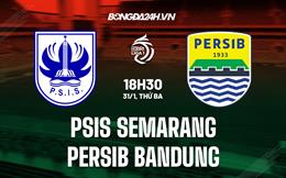 Nhận định PSIS Semarang vs Persib Bandung 18h30 ngày 31/1 (VĐQG Indonesia 2022/23)