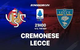 Nhận định -  Cremonese vs Lecce 21h00 ngày 4/2 (Serie A 2022/23)