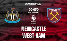 Nhận định Newcastle vs West Ham (00h30 ngày 5/2): Tập sống không Bruno Guimaraes