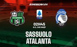 Nhận định -  Sassuolo vs Atalanta 2h45 ngày 5/2 (Serie A 2022/23)