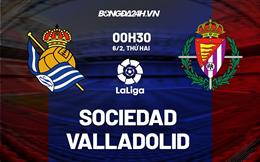 Nhận định -  Sociedad vs Valladolid 0h30 ngày 6/2 (La Liga 2022/23)