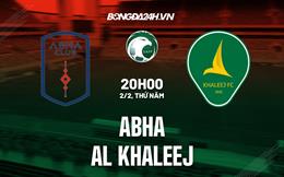 Nhận định -  Abha vs Al Khaleej 20h00 ngày 2/2 (VĐQG Saudi Arabia 2022/23)