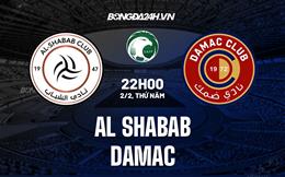 Nhận định - dự đoán Al Shabab vs Damac 22h00 ngày 2/2 (VĐQG Saudi Arabia 2022/23)