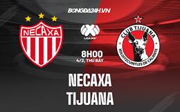 Nhận định bóng đá Necaxa vs Tijuana 8h00 ngày 4/2 (VĐQG Mexico 2023)