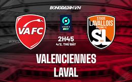 Nhận định - dự đoán Valenciennes vs Laval 2h45 ngày 4/2 (Hạng 2 Pháp 2022/23)